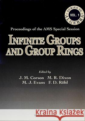 Infinite Groups and Group Rings - Proceedings of the Ams Special Session Martyn R. Dixon Jon M. Corson Martin J. Evans 9789810213794 World Scientific Publishing Company