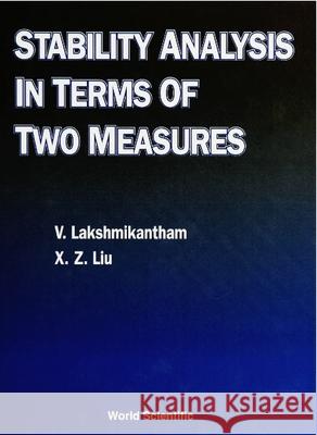 Stability Analysis in Terms of Two Measures Lakshmikantham, Vangipuram 9789810213893