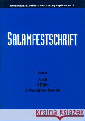 Salamfestschrift - A Collection of Talks from the Conference on Highlights of Particle and Condensed Matter Physics Ali, A. 9789810214210 World Scientific Publishing Company