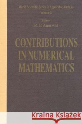 Contributions in Numercial Mathematics Ravi P. Agarwal 9789810214371