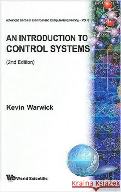 Introduction to Control Systems, an (2nd Edition) Warwick, Kevin 9789810215637 World Scientific Publishing Company