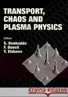 Transport, Chaos And Plasma Physics Fabrice Doveil, Sadruddin Benkadda, Yves Elskens 9789810216191