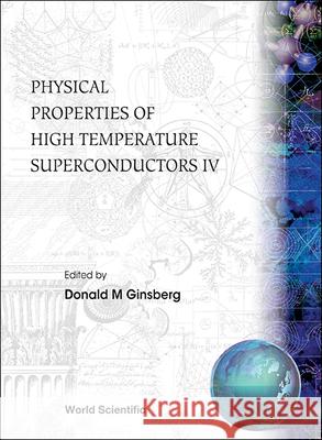 Physical Properties of High Temperature Superconductors IV Donald M. Ginsberg Donald M. Ginsberg 9789810216375 World Scientific Publishing Company