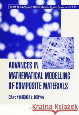 Advances in Mathematical Modelling of Composite Materials Herrmann, K. P. 9789810216443 World Scientific Publishing Company