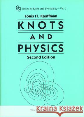 Knots and Physics (Second Edition) Kauffman, Louis H. 9789810216566