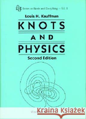 Knots and Physics (Second Edition) Kauffman, Louis H. 9789810216580