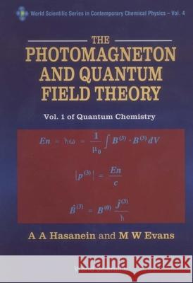 Photomagneton and Quantum Field Theory, the - Volume 1 of Quantum Chemistry M.W. Evans F. Farahi  9789810216641 World Scientific Publishing Co Pte Ltd