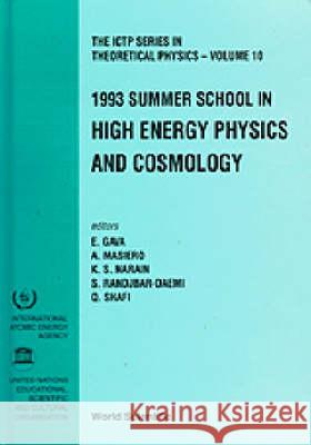 High Energy Physics And Cosmology - Proceedings Of The 1993 Summer School Antonio Masiero, E Gava, Kumar Shiv Narain 9789810217112