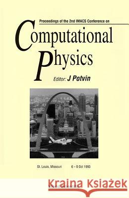 Computational Physics: Proceedings of the 2nd Imacs Conference Potvin, Jean 9789810217471 World Scientific Publishing Company