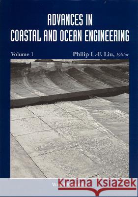 Advances in Coastal and Ocean Engineering, Vol 1 L. F. L. Philip 9789810218249 World Scientific Publishing Company