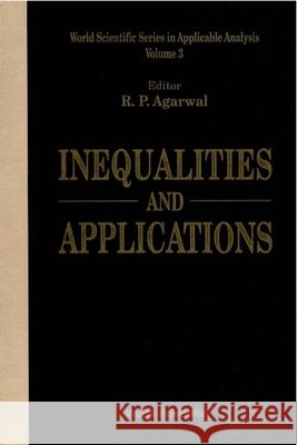 Inequalities and Applications Ravi P. Agarwal R. P. Agarwal 9789810218300 World Scientific Publishing Company