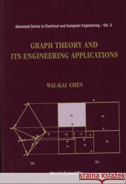 Graph Theory and Its Engineering Applications Chen, Wai-Kai 9789810218591