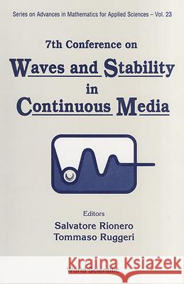 Waves And Stability In Continuous Media - Proceedings Of The Vii Conference Salvatore Rionero, Tommaso Ruggeri 9789810218782 World Scientific (RJ)