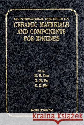 Ceramic Materials And Components For Engines - Proceedings Of The 5th International Symposium D S Yan, S X Shi, X R Fu 9789810219055 World Scientific (RJ)