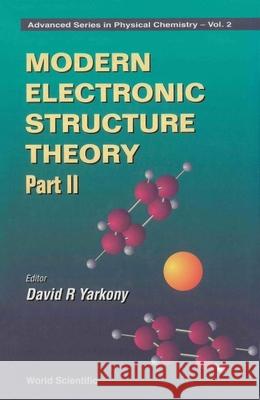 Modern Electronic Structure Theory - Part Ii David R Yarkony 9789810219604 World Scientific (RJ)