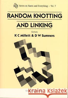 Random Knotting and Linking Kenneth C. Millett K. C. Millett 9789810220051 World Scientific Publishing Company
