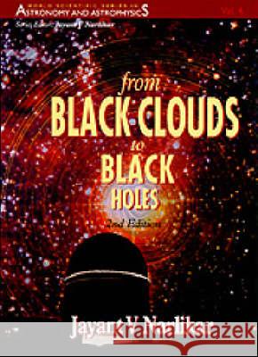 From Black Clouds to Black Holes (2nd Edition) Jayant Vishnu Narlikar 9789810220334 World Scientific Publishing Company