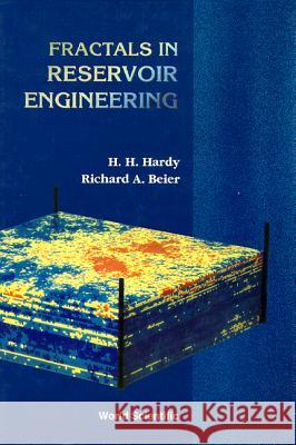 Fractals in Reservoir Engineering H. H. Hardy 9789810220693 World Scientific Publishing Company