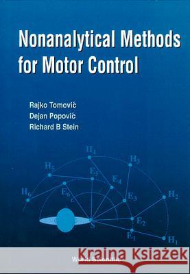Non Analytical Meth Motor Control Rajko Tomovic Tomovic 9789810220907 World Scientific Publishing Company