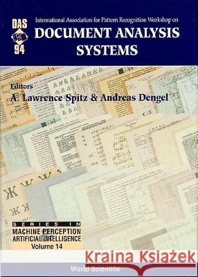 Document Analysis Systems - Proceedings of the International Association for Pattern Recognition Workshop Andreas Dengel A. Lawrence Spitz 9789810221225