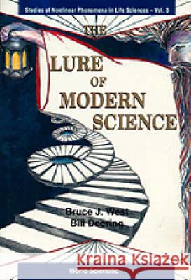 Lure of Modern Science, The: Fractal Thinking B. J. West B. Deering W. Deering 9789810221973 World Scientific Publishing Company