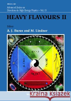 Heavy Flavours II A. J. Buras M. Lindner Buras 9789810222154 World Scientific Publishing Company