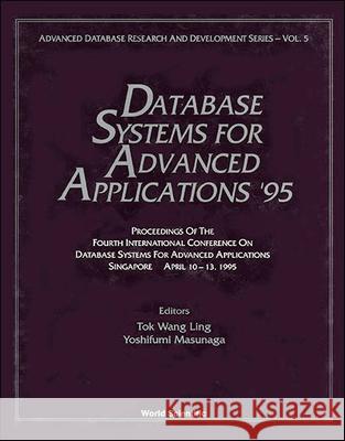 Database Systems for Advanced Applications '95 - Proceedings of the Fourth International Conference Yoshifumi Masunaga Wang Ling Tok 9789810222208