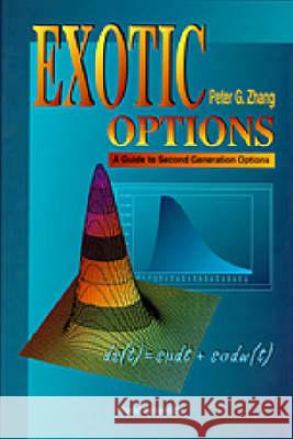 Exotic Options: A Guide To Second Generation Options Peter Guangping Zhang 9789810222239