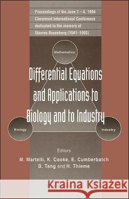 Differential Equations and Applications to Biology and to Industry - Proceedings of the Claremont International Conference Dedicated to the Memory of K. Cooke Ellis Cumberbatch Mario Martelli 9789810222338 World Scientific Publishing Company