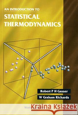 An Introduction to Statistical Thermodynamics Gasser, Robert P. H. 9789810222437 World Scientific Publishing Company