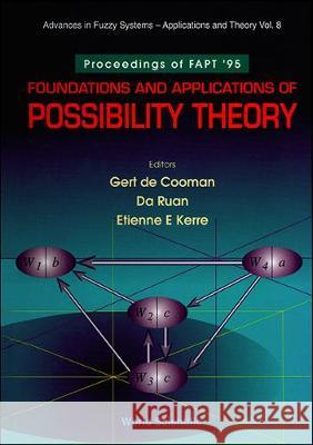 Foundations and Applications of Possibility Theory - Proceedings of Fapt '95 Da Ruan Etienne E. Kerre Gert d 9789810222895 World Scientific Publishing Company