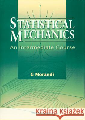 Statistical Mechanics Giuseppe Morandi G. Morandi 9789810222994