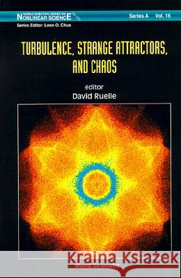 Turbulence, Strange Attractors and Chaos Ruelle, David 9789810223106