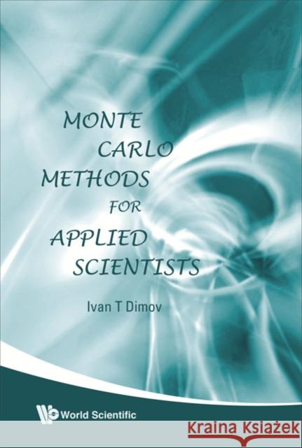 Monte Carlo Methods for Applied Scientists Dimov, Ivan Tomov 9789810223298