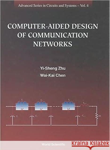 Computer-Aided Design of Communication Networks Chen, Wai-Kai 9789810223519 World Scientific Publishing Company