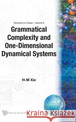 Grammatical Complexity and One-Dimensional Dynamical Systems Hao, Bailin 9789810223984