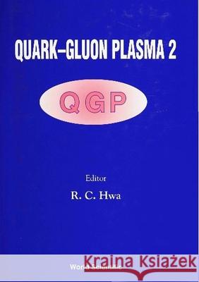 Quark-Gluon Plasma 2  9789810223991 WORLD SCIENTIFIC PUBLISHING CO PTE LTD