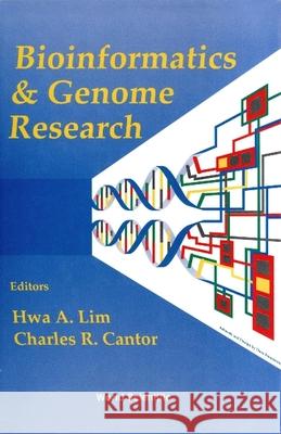 Bioinformatics and Genome Research - Proceedings of the Third International Conference Hwa A. Lim Charles R. Cantor 9789810224011