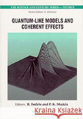 Quantum-Like Models and Coherent Effects - Proceedings of the 27th Workshop of the Infn Eloisation Project Padma Kant Shukla Renato Fedele 9789810224127 World Scientific Publishing Company