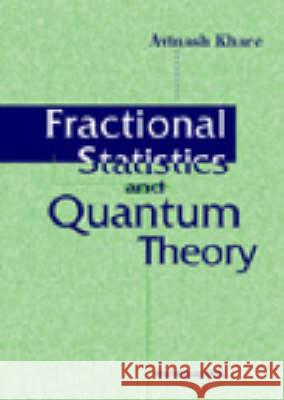 Fractional Statistics and Quantum Theory Avinash Khare 9789810225223