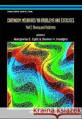 Continuum Mechanics Via Problems and Exercises (in 2 Parts) Margarita E. Eglit 9789810225469 World Scientific Publishing Company