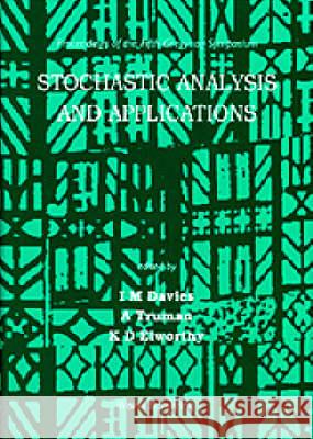Stochastic Analysis and Applications - Proceedings of the Fifth Gregynog Symposium Ian M. Davies K. David Elworthy Aubrey Truman 9789810225605