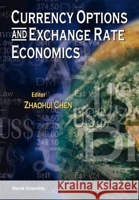 Currency Options and Exchange Rate Economics Chen, Zhaohui 9789810226190