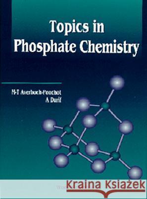 Topics in Phosphate Chemistry  9789810226343 World Scientific Publishing Co Pte Ltd
