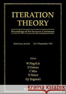Iteration Theory - Proceedings of the European Conference W. Forg-Rob Norbert Netzer Christian Mira 9789810226480