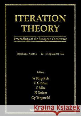 Iteration Theory - Proceedings of the European Conference W. Forg-Rob Norbert Netzer Christian Mira 9789810226480 World Scientific Publishing Company