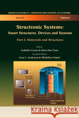 Structronic Systems: Smart Structures, Devices and Systems (in 2 Parts) A. Guran 9789810226527 World Scientific Publishing Company