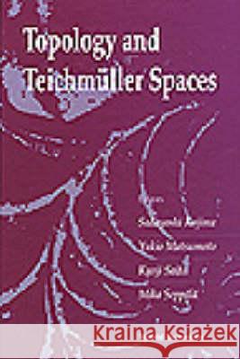 Topology and Teichmuller Spaces - Proceedings of the 37th Taniguchi Symposium Sadayoshi Kojima Kyoji Saito Y. Matsumoto 9789810226862 World Scientific Publishing Company