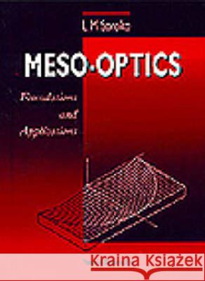 Meso-Optics - Foundations and Applications Soroko, Lev Markowitch 9789810227005