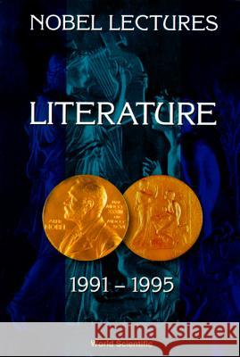 Nobel Lectures in Literature, Vol 4 (1991-1995) Sture Allen S. Allen 9789810227203 World Scientific Publishing Company